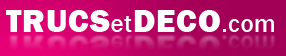 Trucs et Deco