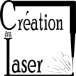 Création au laser