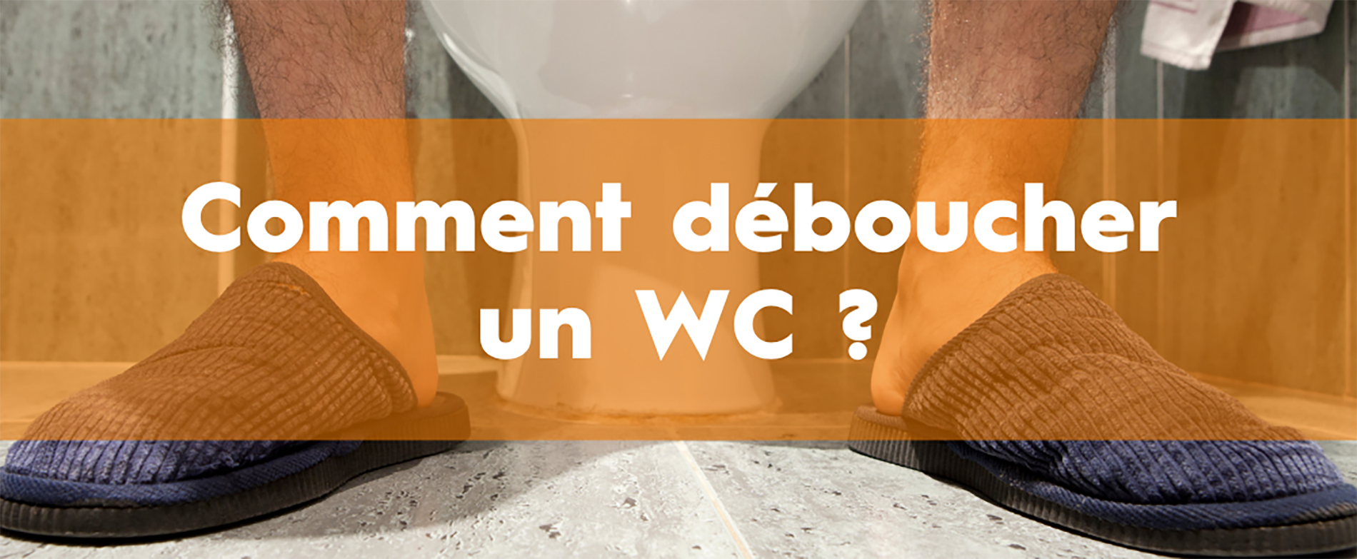 Le tuto : Comment déboucher un WC ?